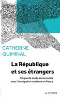 La République et ses étrangers, Cinquante années de rencontre avec lÂ´immigration malienne en France