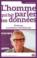 L'homme qui fait parler les données, Hommage au professeur jean moscarola