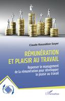 Rémunération et plaisir au travail, Repenser le management de la rémunération pour développer le plaisir au travail