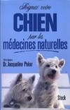 SOIGNEZ VOTRE CHIEN PAR LES MEDECINES NATURELLES