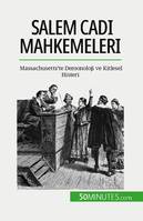 Salem Cadı Mahkemeleri, Massachusetts'te Demonoloji ve Kitlesel Histeri