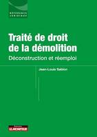 Traité de droit de la démolition, Déconstruction et réemploi