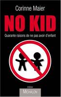 No kid, Quarante raisons de ne pas avoir d'enfant