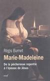 Marie, de la pécheresse repentie à l'épouse de Jésus