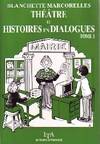 Théâtre et histoires en dialogues., 1, Th√©√¢tre et histoire en dialogue, tome 1, pour enfants de 15 à 13 ans