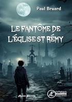 Le fantôme de l'église Saint Rémy