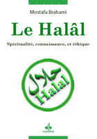 Le halâl - spiritualité, connaissance et éthique