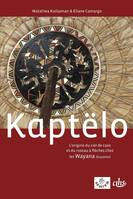 Kaptëlo, L'Origine du ciel de case et du roseau à flèches chez les Wayana