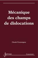 MECANIQUE DES CHAMPS DE DISLOCATIONS