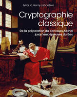 Cryptographie classique - De la préparation du concours Alkindi jusqu’aux épreuves du Bac