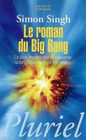 Le roman du big bang, la plus importante découverte scientifique de tous les temps