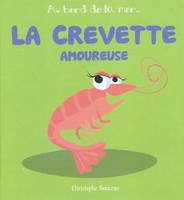 Au bord de la mer, La crevette amoureuse