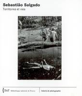 Sebastião Salgado, territoires et vies