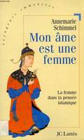 Mon âme est une femme, la femme dans la pensée islamique