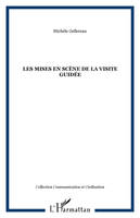 Les mises en scène de la visite guidée