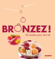 Brônzez !, 30 recettes pour être bô