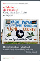 Decentralisation Hybridized, A Western Concept on its Way through South Sudan