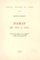 Damas de 1075 à 1154, Traduction annotée d’un fragment de l’Histoire de Damas d’Ibn Al-Qalansi