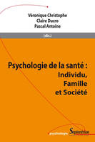 Psychologie de la santé : Individu, Famille et Société