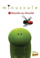 Minuscule - Poche - Tome 02, Mouche au chocolat