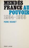 Mendès France au pouvoir, 18 juin 1954 - 6 février 1955