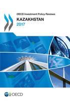 OECD Investment Policy Reviews: Kazakhstan 2017