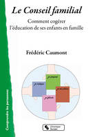 Le Conseil familial, Comment cogérer l'éducation de ses enfants en famille