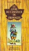 Le livre de l'amateur de fromages