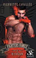 1, Fighters Family 1 Djagan, Djagan