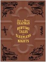Jake and Dinos Chapman Bedtime Tales for Sleepless Nights /anglais
