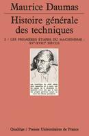 2, Histoire générale des techniques. Tome 2, Les premières étapes du machinisme