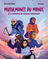 Musulmanes du monde, À la rencontre de femmes inspirantes