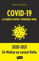 Covid-19, la guerre contre l'invincible virus, Essai