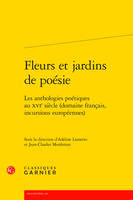 Fleurs et jardins de poésie, Les anthologies poétiques au xvie siècle (domaine français, incursions européennes)