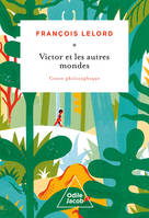 Victor et les autres mondes, Conte philosophique