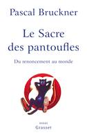 Le sacre des pantoufles, Du renoncement au monde