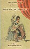 Vous avez dit Hamlet ?, - TRADUIT DE L'ANGLAIS - AVANT-PROPOS PAR PATRICE CHEREAU ET CLAUDE STRATZ