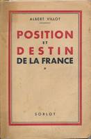 Position et destin de la France. Des idées - Des faits - Des documents