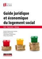 Guide juridique et économique du logement social, Droit, financement, montage