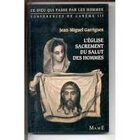 Ce Dieu qui passe par des hommes., 3, L'église, sacrement du salut des hommes, CE DIEU QUI PASSE PAR LES HOMMES: CONFERENCE DE CAREME TOME 3. L'église sacrement du salut des hommes, conférences de Carême