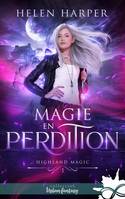 1, Magie en perdition, Highland Magic, T1