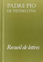 Recueil de lettres Padre Pio, correspondance avec ses directeurs spirituels [le père Benedetto de San Marco in Lamis et le père Agostino de San Marco in Lamis] , 1910-1922