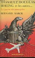 Dassault, Douglas, Boeing et les autres ... La guerre des monopoles., la guerre des monopoles