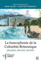 LA FRANCOPHONIE DE LA COLOMBIE-BRITANNIQUE