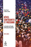 REVES, CONTRAINTES ET PRESSIONS. LA SANB (1973-2023)