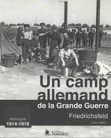 Un camp allemand de la Grande guerre, Friedrichsfeld