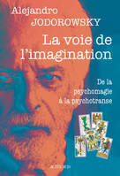 La voie de l'imagination, De la psychomagie à la psychotranse, correspondance psychomagique