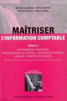 Volume 3, Instruments financiers, modifications du capital, cessation d'activité, analyse, comptes de groupe, Maîtriser l'information comptable volume 3, Instruments financiers. Modifications du capital. Cessation d'activité. Analyse. Comptes de Groupe