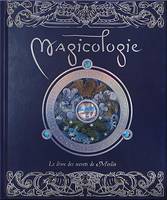 Magicologie, le livre des secrets de merlin, le livre des secrets de Merlin