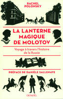 La lanterne magique de Molotov, Voyage à travers l'histoire de la Russie